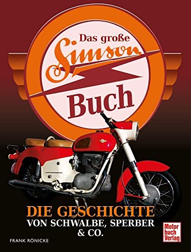 Das große Simson-Buch: Die Geschichte von Schwalbe, Sperber & Co.